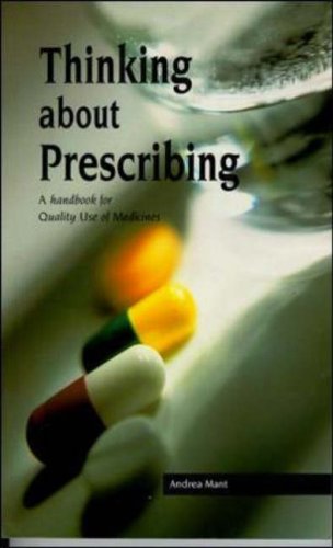 Stock image for Thinking About Prescribing: A Handbook for Quality Use of Medicin for sale by Hawking Books