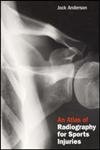 Imagen de archivo de An Atlas of Radiography for Sports Injuries a la venta por dsmbooks