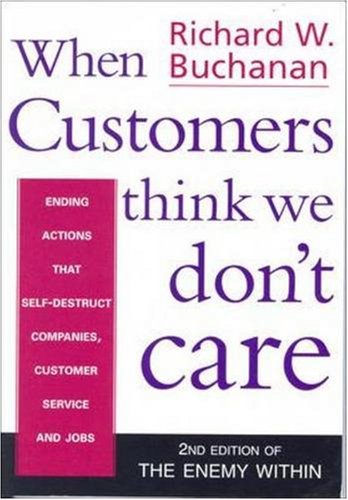 Beispielbild fr When Customers Think We Don't Care (2nd Edition of Enemy Within) zum Verkauf von medimops