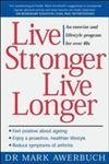 9780074710876: Live Stronger Live Longer: An exercise and lifestyle program for over 40s