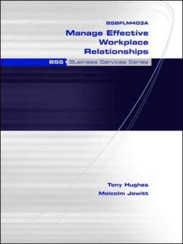 9780074712740: BSBFLM403A Manage Effective Workplace Relationships: BSS Business Services Series