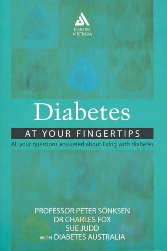 Diabetes : at Your Fingertips: All Your Questions Answered About Living with Diabetes (9780074712757) by Diabetes Australia; Charles Fox; Sue Judd