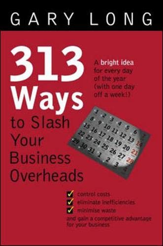 Beispielbild fr 313 Ways to Slash Your Business Overheads zum Verkauf von Better World Books