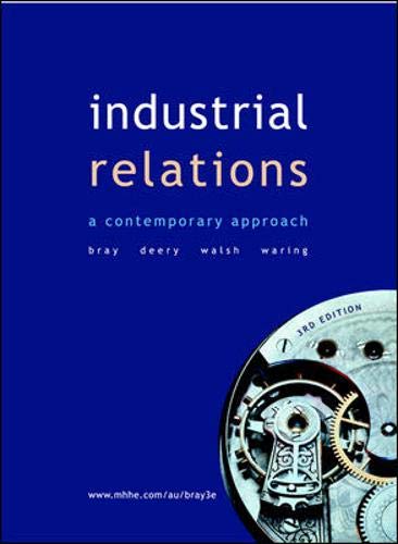 Industrial Relations: A Contemporary Approach (9780074715505) by Mark Bray; Stephen Deery; Janet Walsh; Peter Waring