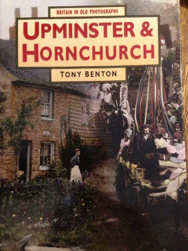 Stock image for Britain in Old Photographs. Upminster and Hornchurch for sale by Reuseabook
