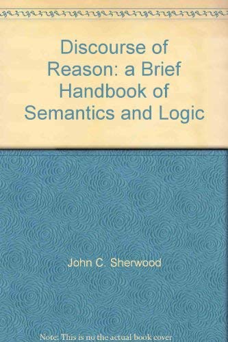 9780075408178: Discourse of Reason: a Brief Handbook of Semantics and Logic