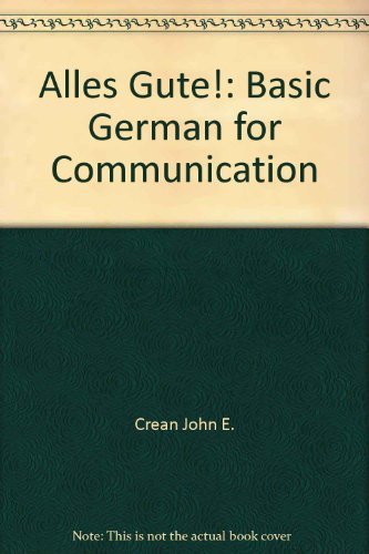 Alles Gute!: Basic German for Communication (9780075408277) by Briggs, Jeanine; Strasser, Gerhard F.; Crean, John E.