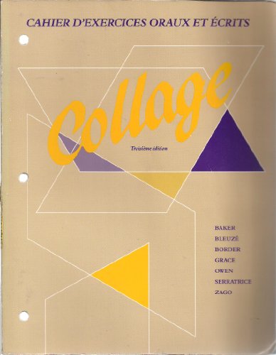 Collage: Cahier D'Exercices Oraux Et Ecrits (9780075408390) by Border, Laura; Zago, Ester; Baker, Lucia F.