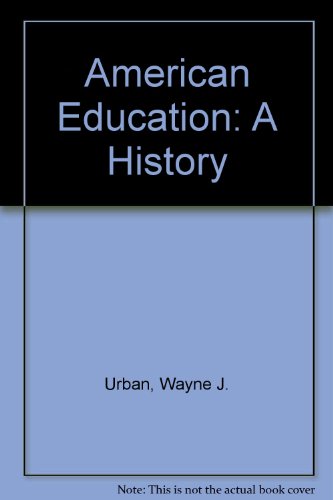 Imagen de archivo de American Education: A History a la venta por SecondSale