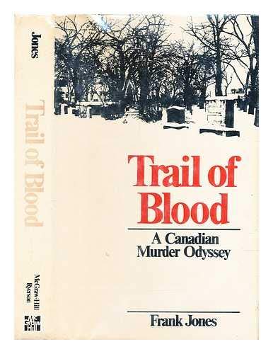 Beispielbild fr Trail of Blood: A Canadian Murder Odyssey zum Verkauf von Better World Books