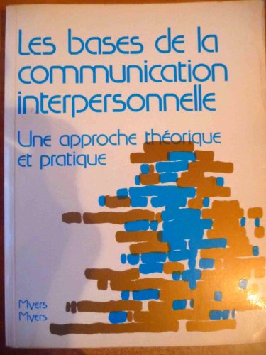 Stock image for Les bases de la communication interpersonnelle - Une approche thorique et pratique for sale by Librairie Le Nord