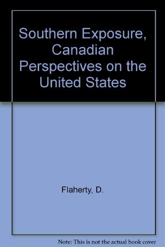 Imagen de archivo de Southern Exposure : Canadian Perspectives on the U. S. a la venta por Better World Books: West