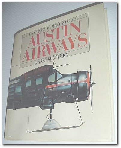 9780075494812: AUSTIN AIRWAYS. Canada's Oldest Airline