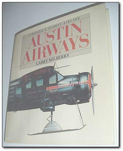 Stock image for Austin Airways. Canada's Oldest Airline. for sale by Aquila Books(Cameron Treleaven) ABAC