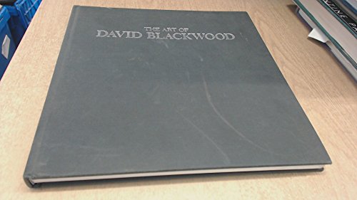 

The Art of David Blackwood [signed] [first edition]