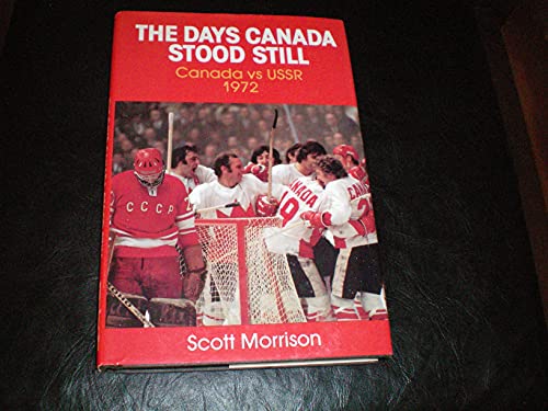 Imagen de archivo de The days Canada stood still: Canada vs USSR 1972 a la venta por AwesomeBooks