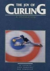 Stock image for The Joy of Curling - A Celebration for sale by RareNonFiction, IOBA