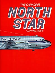 9780075499657: By Larry Milberry The Canadair North Star (1st First Edition) [Hardcover]