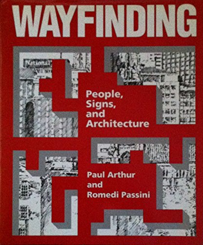 Wayfinding: People, Signs, and Architecture (9780075510161) by Arthur, Paul; Passini, Romedi