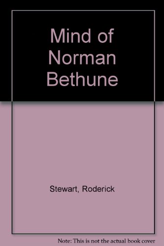Stock image for The Mind of Norman Bethune for sale by Merandja Books