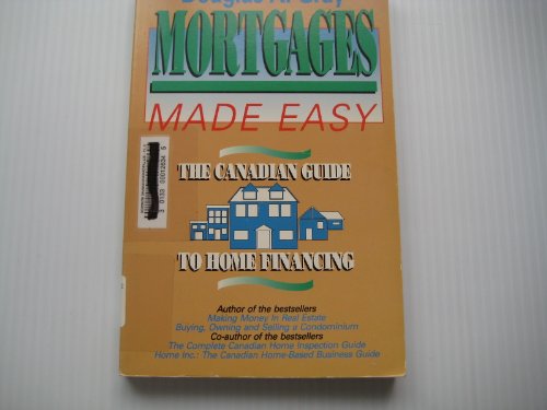 Mortgages Made Easy: The Canadian Guide to Financing Your Home (9780075513445) by Gray, Juanita
