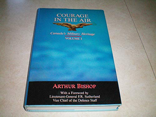 Stock image for Courage in the Air: Canada's Military History, Volume 1 for sale by HPB-Red