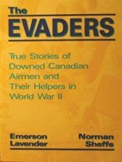 Stock image for The Evaders: True Stories Of Downed Canadian Airmen And Their Helpers In World War II for sale by ThriftBooks-Dallas