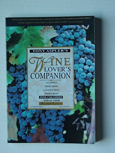 Stock image for Tony Aspler's Wine Lover's Companion - All About Wines from Canada's Most Widely Read Wine Columnist and Author for sale by RareNonFiction, IOBA