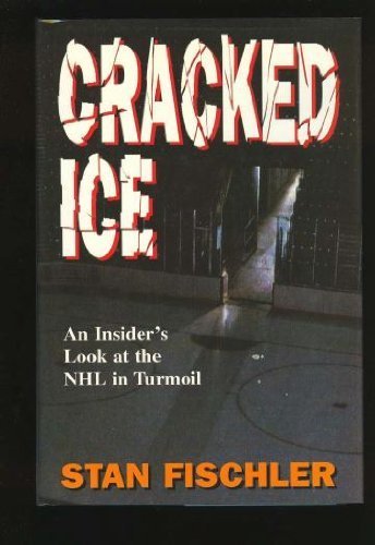 Beispielbild fr Cracked Ice : An Inside Look at the NHL in Turmoil zum Verkauf von Better World Books