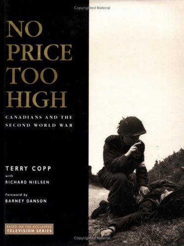 Beispielbild fr No Price Too High : Canadians and the Second World War zum Verkauf von Better World Books