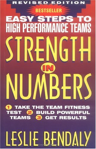 Stock image for Strength in Numbers : Easy Steps to High Performance Teams for sale by Better World Books