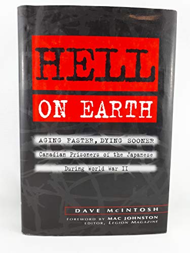 9780075528210: Hell on earth: Aging faster, dying sooner : Canadian prisoners of the Japanese during World War II