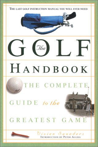 Beispielbild fr Golf Handbook : The Complete Guide to the Greatest Game zum Verkauf von Better World Books
