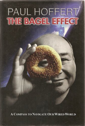 Stock image for The Bagel Effect: A Compass to Navigate Our Wired World for sale by Hourglass Books