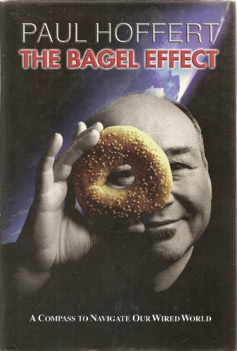 The Bagel Effect: A Compass to Navigate Our Wired World