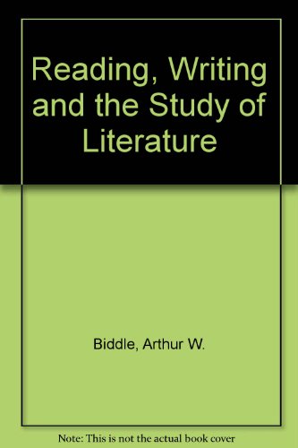 Reading, Writing and The Study of Literature (9780075535386) by Biddle, Arthur W; Fulwiler, Toby