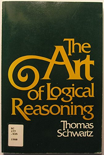 9780075535966: The Art of Logical Reasoning [Paperback] by Schwartz, Thomas