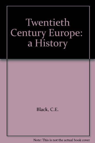 9780075536956: Twentieth Century Europe: a History [Lehrbuch] by Black, C.E., Helmreich, E.C.