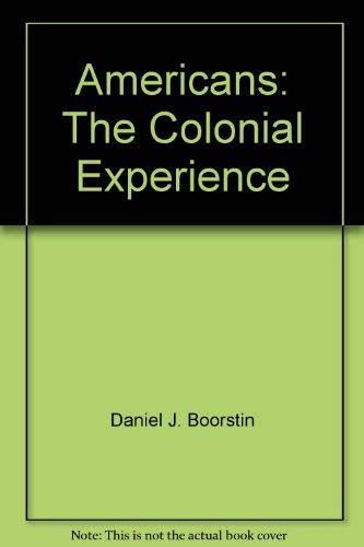 9780075537007: Americans: The Colonial Experience by Daniel J. Boorstin