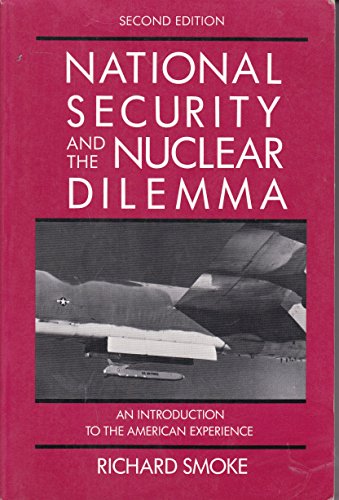 Stock image for National Security and the Nuclear Dilemma: An Introduction to the American Experience for sale by Amazing Books Pittsburgh