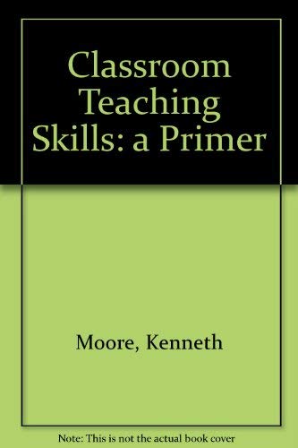 9780075539940: Classroom Teaching Skills: A Primer