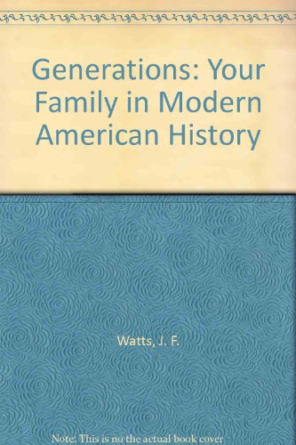 Beispielbild fr Generations : Your Family in Modern American History zum Verkauf von Better World Books