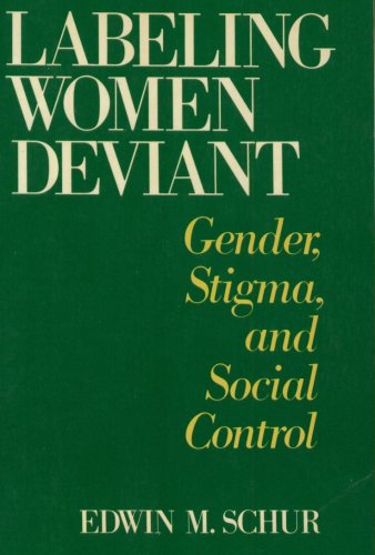 Beispielbild fr Labeling Women Deviant Gender Stigma, and Social Control zum Verkauf von Irish Booksellers