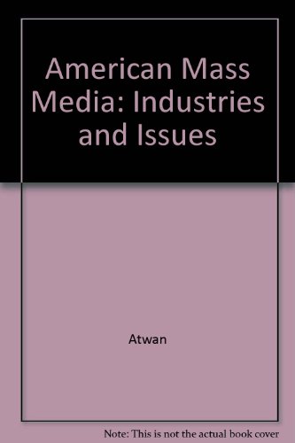 American Mass Media: Industries and Issues (9780075546337) by Atwan, Robert