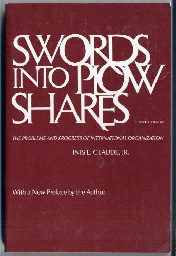 Beispielbild fr Swords Into Plowshares: The Problems and Progress of International Organization zum Verkauf von WorldofBooks