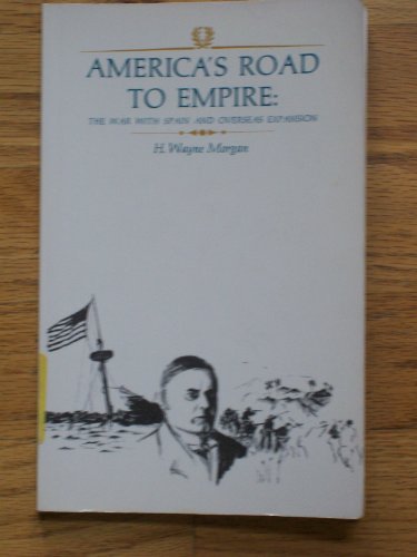 Imagen de archivo de America's Road to Empire: The War with Spain and Overseas Expansion a la venta por ThriftBooks-Dallas