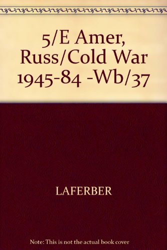 9780075547617: 5/E Amer, Russ/Cold War 1945-84 -Wb/37