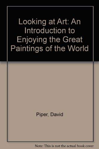 9780075547846: Looking at Art: An Introduction to Enjoying the Great Paintings of the World