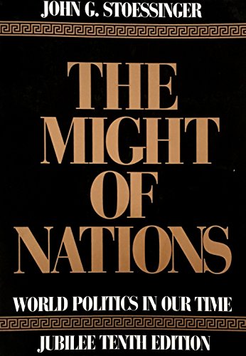 9780075547976: The Might of Nations: World Politics in Our Time