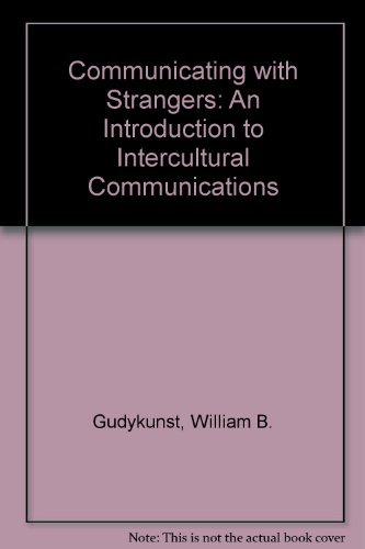 9780075548645: Communicating with Strangers: An Introduction to Intercultural Communications